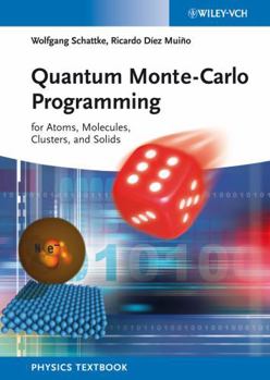 Paperback Quantum Monte-Carlo Programming: For Atoms, Molecules, Clusters, and Solids Book