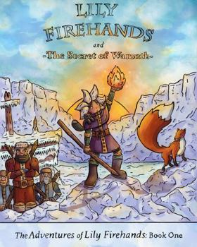 Hardcover Lily Firehands and the Secret of Warmth Book
