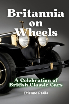 Britannia on Wheels: A Celebration of British Classic Cars
