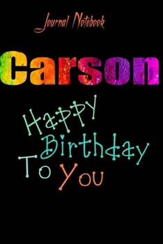 Carson: Happy Birthday To you Sheet 9x6 Inches 120 Pages with bleed - A Great Happy birthday Gift