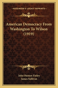 Paperback American Democracy From Washington To Wilson (1919) Book