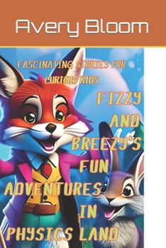 Paperback Fizzy and Breezy's Fun Adventures in Physics Land Book