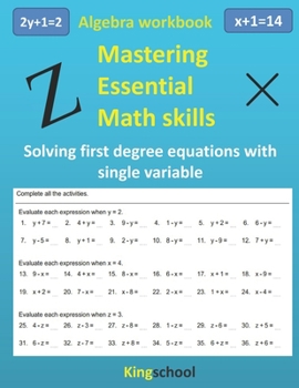 Paperback Mastering essential math skills: Algebra workbook - Solving first-degree equations with single variable - Kingschool Book