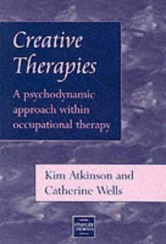 Paperback Creative Therapies: A Psychodynamic Approach with Occupational Therapy Book