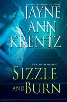 Sizzle and Burn - Book #3 of the Arcane Society