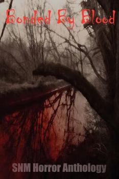 Paperback Bonded by Blood: Snm Horror Anthology Book