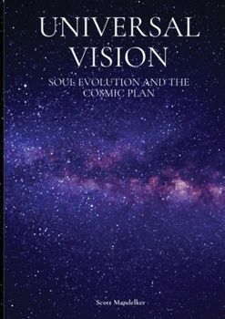Paperback Universal Vision: Soul Evolution and the Cosmic Plan Book