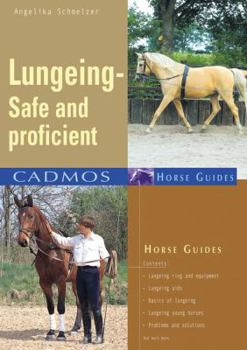 Paperback Lungeing - Be Safe and Proficient: Tips for Safe and Successful Lungeing Book