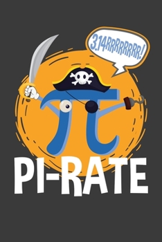 Pi-Rate: Pi-rate Notebook Pi Day Math Pun Notebook 6"x"9 120 Lined Pages