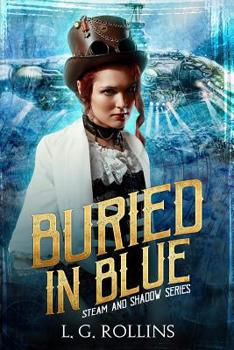 Buried in Blue - Book #1 of the Steam and Shadow