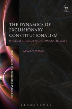 Paperback The Dynamics of Exclusionary Constitutionalism: Israel as a Jewish and Democratic State Book