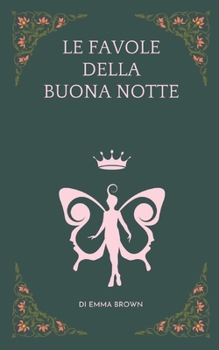 Paperback Le Favole Della Buona Notte Di Emma Brown [Italian] Book