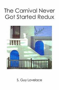 Paperback The Carnival Never Got Started Redux Book