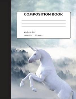 Unicorn Composition Notebook : Second Grade Composition Notebook, School Notebook, Book Composition, Unicorn Gifts, Wide Ruled Composition Notebook, 7. 44 X 9. 69 WIDE RULED