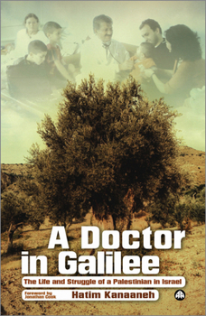 Paperback A Doctor in Galilee: The Life and Struggle of a Palestinian in Israel Book