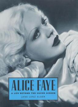 Hardcover Alice Faye: A Life Beyond the Silver Screen Book