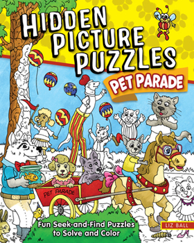 Hidden Picture Puzzles Pet Parade: 50 Seek-and-Find Pictures to Solve and Color (Happy Fox Books) Hidden Object Activity Book with 850+ Animals and Items to Find and Fun Facts for Kids Ages 5-9