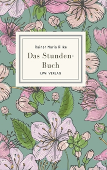 Hardcover Rainer Maria Rilke: Das Stunden-Buch. Vollständige Neuausgabe [German] Book