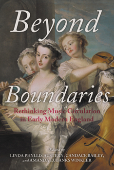 Paperback Beyond Boundaries: Rethinking Music Circulation in Early Modern England Book