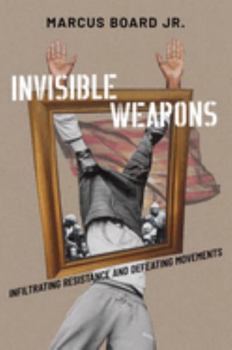 Paperback Invisible Weapons: Infiltrating Resistance and Defeating Movements Book
