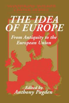 The Idea of Europe: From Antiquity to the European Union - Book  of the Woodrow Wilson Center Press