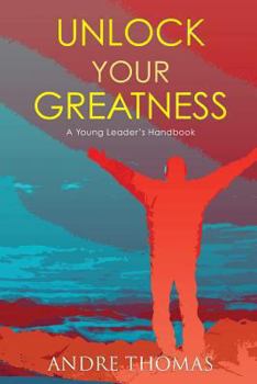 Paperback Unlock Your Greatness: A Young Leaders Handbook Book