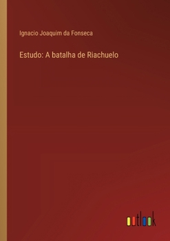 Paperback Estudo: A batalha de Riachuelo [Portuguese] Book