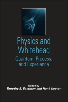 Hardcover Physics and Whitehead: Quantum, Process, and Experience Book