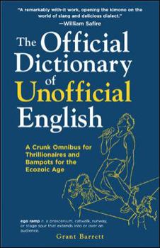 Paperback The Official Dictionary of Unofficial English: A Crunk Omnibus for Thrillionairs and Bampots for the Ecozoic Age Book