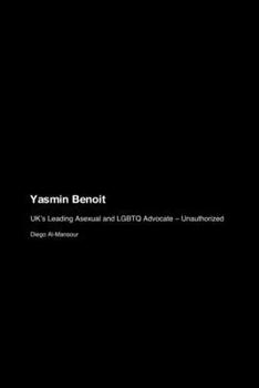Paperback Yasmin Benoit: UK's Leading Asexual and LGBTQ Advocate - Unauthorized Book