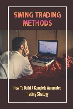 Paperback Swing Trading Methods: How To Build A Complete Automated Trading Strategy: Swing Trading Book