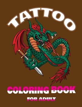 Paperback Tattoo Coloring Book For Adult: For Adults (mindfulness coloring, tattoo, activity book) Book