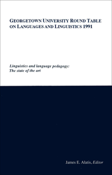 Paperback Georgetown University Round Table on Languages and Linguistics: Linguistics and Language Pedagogy: The State of the Art Book