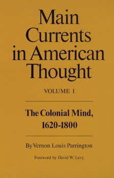 Paperback Main Currents in American Thought: The Colonial Mind, 1620-1800 Volume 1 Book