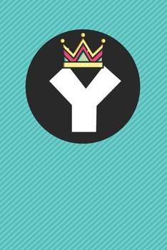 Y : Personalized Y letter notebook ! Unique customized Gift for whose names begin with Y, beautiful journal for Men / Women -  with 120 Page , ... ( Y notebook): The best gift for Y letter