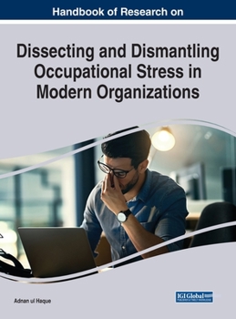 Hardcover Handbook of Research on Dissecting and Dismantling Occupational Stress in Modern Organizations Book