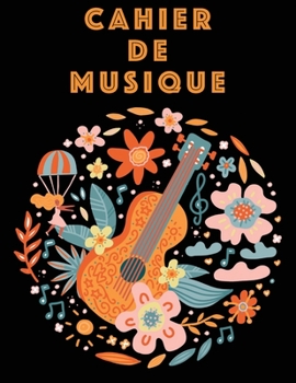 Cahier De Musique: Musiciens Composition Livre Instrument Manuscrit Personnel Papier Piano Guitare Standard 13 portées Grand Carnet / Journal Cadeau ... souple, Finition mate. (French Edition)