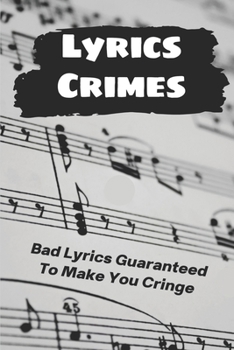 Paperback Lyrics Crimes: Bad Lyrics Guaranteed To Make You Cringe: Worst In Me Pop Evil Lyrics Book