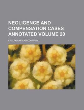 Paperback Negligence and Compensation Cases Annotated Volume 20 Book
