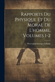 Paperback Rapports Du Physique Et Du Moral De L'homme, Volumes 1-2 [French] Book