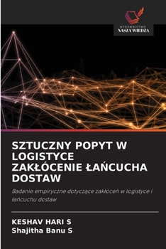 Sztuczny Popyt W Logistyce Zaklócenie LaNcucha Dostaw (Polish Edition)