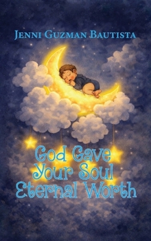 God Gave Your Soul Eternal Worth