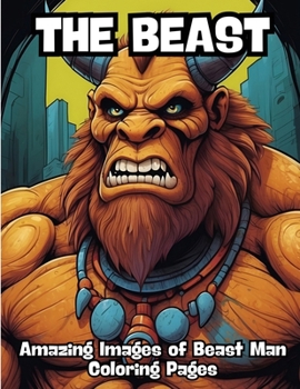 The Beast: Amazing Images of Beast Man Coloring Pages