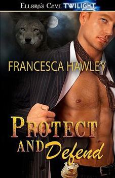 Protect and Defend - Book #4 of the True Mated Romance
