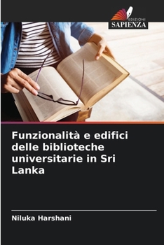 Paperback Funzionalità e edifici delle biblioteche universitarie in Sri Lanka [Italian] Book