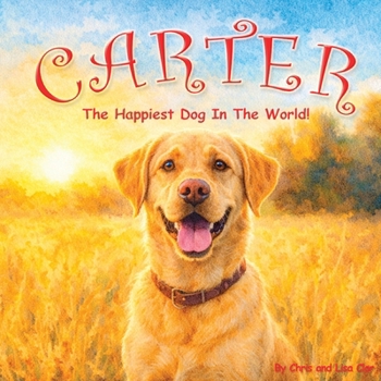 Paperback Carter The Happiest Dog In the World Book
