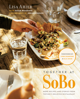 Hardcover Together at Sobo: More Recipes and Stories from Tofino's Beloved Restaurant Book