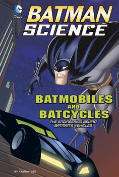 Hardcover Batmobiles and Batcycles: The Engineering Behind Batman's Vehicles Book