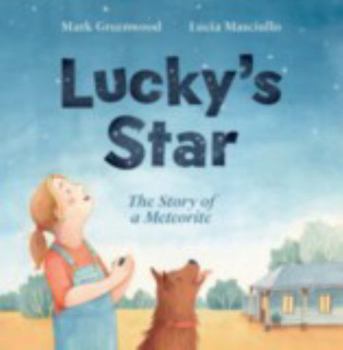 Hardcover Lucky's Star: The Story of a Meteorite Book