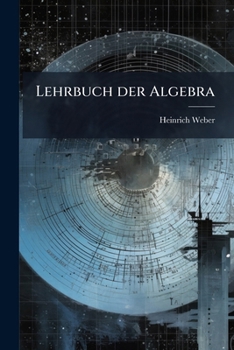 Lehrbuch der Algebra (German Edition)